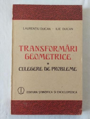 L. Duican I. Duican - Transformari geometrice - Culegere de probleme foto