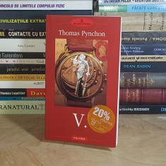 THOMAS PYNCHON - V. ( ROMAN ) , POLIROM , 2006 * foto