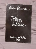 TOTUSI IUBIREA (ANTOLOGIE DIN MANIFEST PENTRU SANATATEA PAMANTULUI/IUBITI-VA PE TUNURI/REZERVATIA DE ZIMBRI)-ADRIAN PAUNESCU