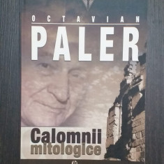 CALOMNII MITOLOGICE - OCTAVIAN PALER