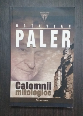 CALOMNII MITOLOGICE - OCTAVIAN PALER foto