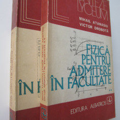 Fizica pentru admitere in facultate (2 vol.) - Mihail Atanasiu , Victor Drobota