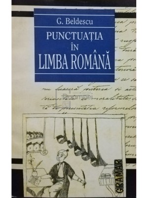 G. Beldescu - Punctuatia in limba romana (Editia: 1997) foto
