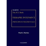 Marino ICU Book, Terapie Intensiva Principii fundamentale - Paul L. Marino