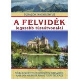 A Felvid&eacute;k legszebb t&uacute;ra&uacute;tvonalai - T&uacute;r&aacute;z&oacute;k nagyk&ouml;nyve - Kisida Andr&aacute;s