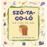 Sz&oacute;-ta-go-l&oacute;: M&aacute;-ty&aacute;s me-s&eacute;k - Madar Emőke