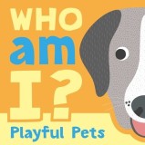 Who Am I? Playful Pets: Interactive Lift-The-Flap Guessing Game Book for Babies &amp; Toddlers