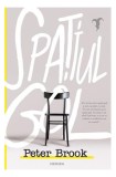 Spa&Aring;&pound;iul gol - Paperback brosat - Peter Brook - Nemira