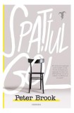 Spa&Aring;&pound;iul gol - Paperback brosat - Peter Brook - Nemira