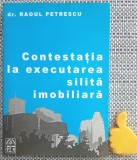 Contestatia la executarea silita imobiliara Raoul Petrescu