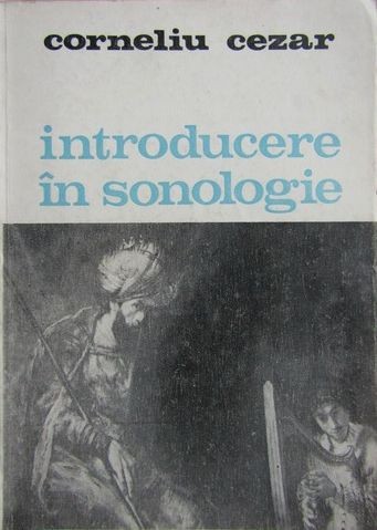 Corneliu Cezar - Introducere in Sonologie (1984) compozitor RCM Electrecord sonologia studiul stiinta sunetului sunete acustica muzica spectrala RARA