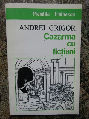 Cazarma cu fictiuni Andrei Grigor AUTOGRAF foto