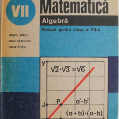Matematica. Algebra. Manual pentru clasa a VII-a – Tiberiu Spircu