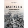 Csernobil &eacute;s a magyar m&eacute;dia - Egy atomkatasztr&oacute;fa lenyomatai - Boldog Dalma