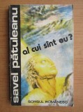 Savel Patuleanu - Al cui sunt eu?