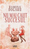 Nu mai caut succesul | Ramona Dogaru, 2020