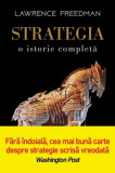 Strategia. O istorie completă - Paperback brosat - Lawrence Freedman - Litera