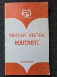 MAITREYI - Mircea Eliade (ed. Garamond)