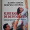 Eliberarea de dependente - David Simon, Deepak Chopra