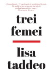 Trei femei | Lisa Taddeo