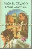 Regina Argotului - Michel Zevaco, Editura Anvima, Bucuresti 1993, Roman Beletristica, 285 Pagini