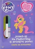 My Little Pony. Joaca-te cu Fluttershy si prietenii ponei - Litera