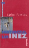 Instinctul lui Inez - Carlos Fuentes, Humanitas, Romana, Beletristica, Roman, Coperta Brosata, 2002