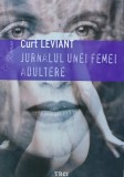 Cumpara ieftin Jurnalul unei femei adultere. Cu un repertoriu care ofera, in ordine alfabetica, diferite detalii picante si surprize - 2010 - Curt Leviant (AT60)