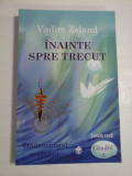 INAINTE SPRE TRECUT gradul 3 * Transurfingul realitatii - Vadim ZELAND