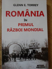 ROMANIA IN PRIMUL RAZBOI MONDIAL-GLENN E. TORREY foto