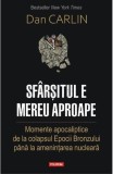 Sfarsitul e mereu aproape, Dan Carlin