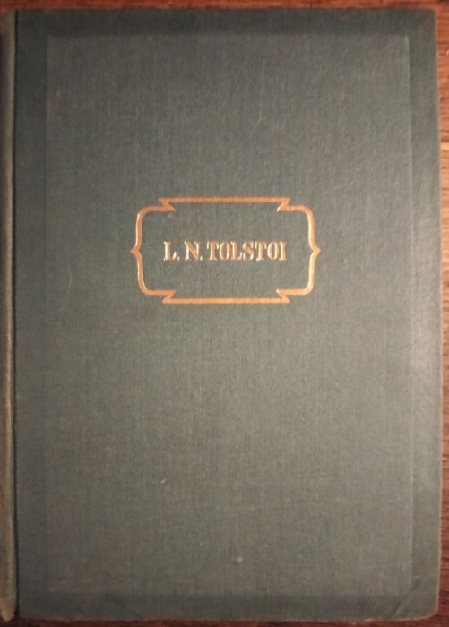 L.N. Tolstoi - Opere, vol. I (Copilaria, adolescenta, tineretea)