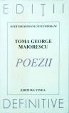 Toma George Maiorescu - Poezii. Editie Bilingva, Vinea, 1997. Limba: Romana, Franceza. Poezie, Antologie. Coperta Brosata, Stare Buna