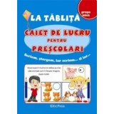 La tablita. Caiet de lucru pentru prescolari/***