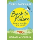 Carte Back to Nature - Literatura Contemporana, Carte Straina, Engleza, Natura, Wildlife, Conservare