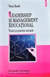 Leadership și management educațional: teorii și practici actuale - 2015 - Tony Bush (A444)