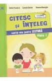 Citesc si inteleg. Cls.1: Caietul meu pentru lectura - Stefan Pacearca, Camelia Burlan, Roxana Gheorghe