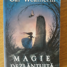 Magie dezlantuita - CAT WEATHERILL // 2010, Editura RAO , Stare foarte buna