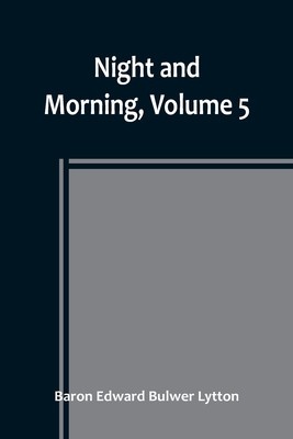 Night and Morning, Volume 5 foto