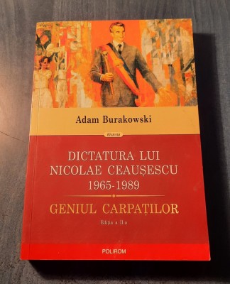 Dictatura lui Nicolae Ceausescu 1965 - 1989 Geniul Carpatilor Adam Burakowski foto