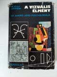 A vizu&aacute;lis &eacute;lm&eacute;ny - Az alkot&oacute; l&aacute;t&aacute;s pszichol&oacute;gi&aacute;ja - Rudolf Arnheim, GONDOLAT