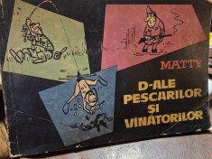 D-ale pescarilor si vanatorilor - Matty