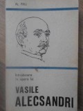 Introducere in Opera lui Vasile Alecsandri - Alexandru Piru, Minerva 1978, Biografie, Literatura Romana