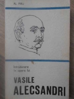 INTRODUCERE IN OPERA LUI VASILE ALECSANDRI-ALEXANDRU PIRU-232480 foto