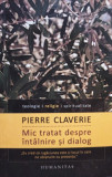 Pierre Claverie - Mic tratat despre intalnire si dialog (semnata)