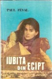 Iubita din Egipt - Paul Feval
