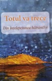 Totul va trece. Din intelepciunea batranilor