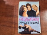Dragoste siciliana de Evelyn Anthony
