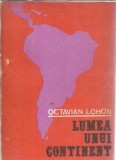 Cumpara ieftin Lumea unui continent Octavian Lohon Editura Scrisul Romanesc 1984 200 pagini literatura romana clasica carte veche