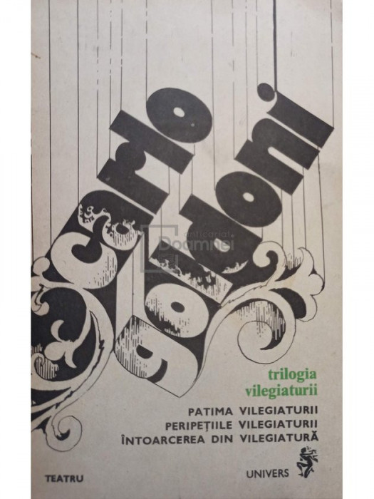 Carlo Goldoni - Trilogia vilegiaturii (editia 1983)